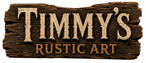 Timmy's Rustic Art